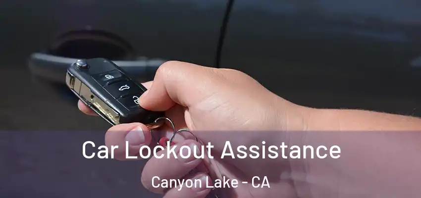  Car Lockout Assistance Canyon Lake - CA
