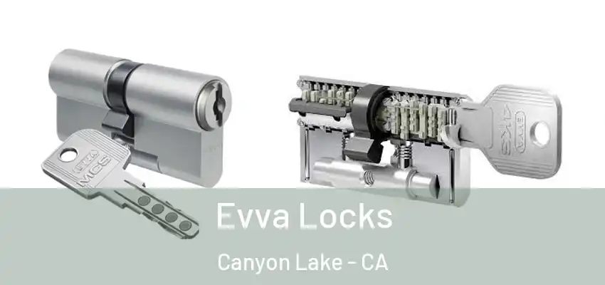  Evva Locks Canyon Lake - CA